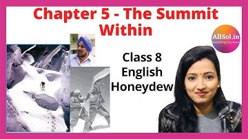 Chapter 5 The Summit Within NEW Class 8 English Honeydew Very Very Easy Explanation
