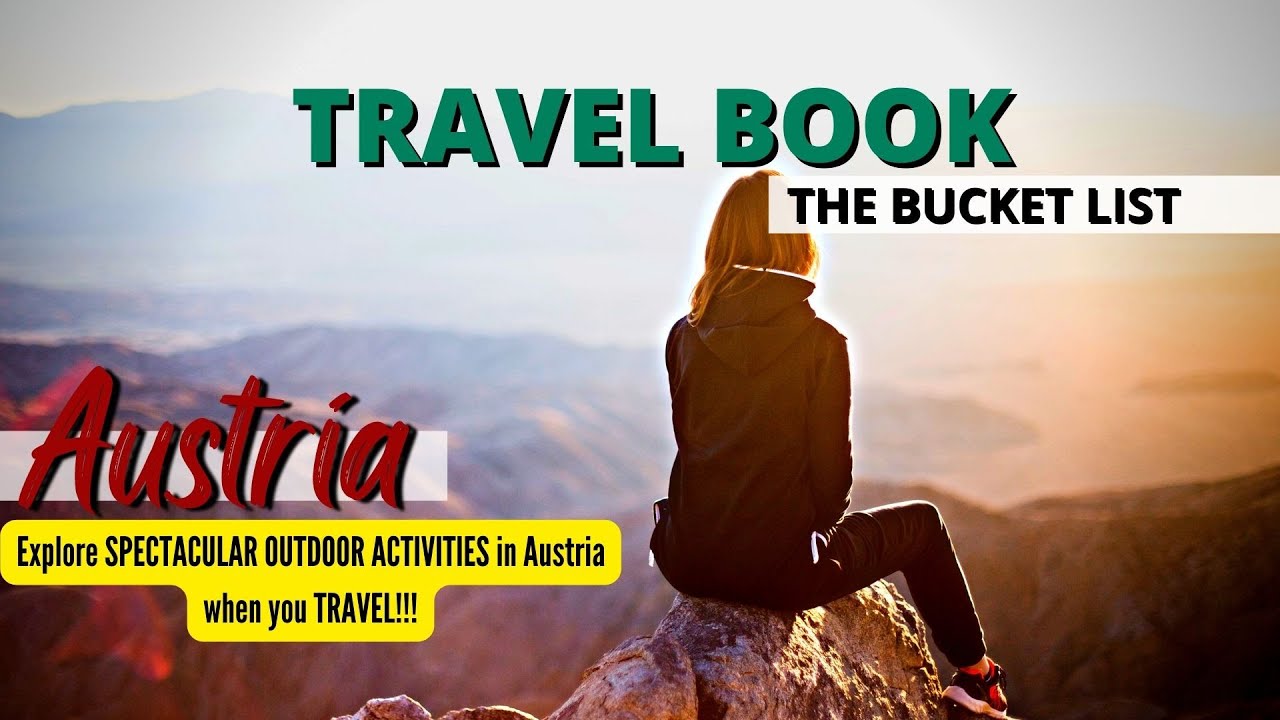 Outdoor Activities  to Explore in Austria | Travel Book | Bucket List | Austria🛩  
