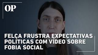 Felca frustrates political expectations with video about social phobia