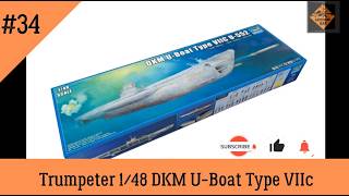 Episode 34 Legacy Build of Trumpeters 1/48 Type VIIc U-Boat.