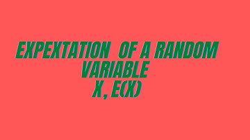 Expectation of a Discrete Random Variable