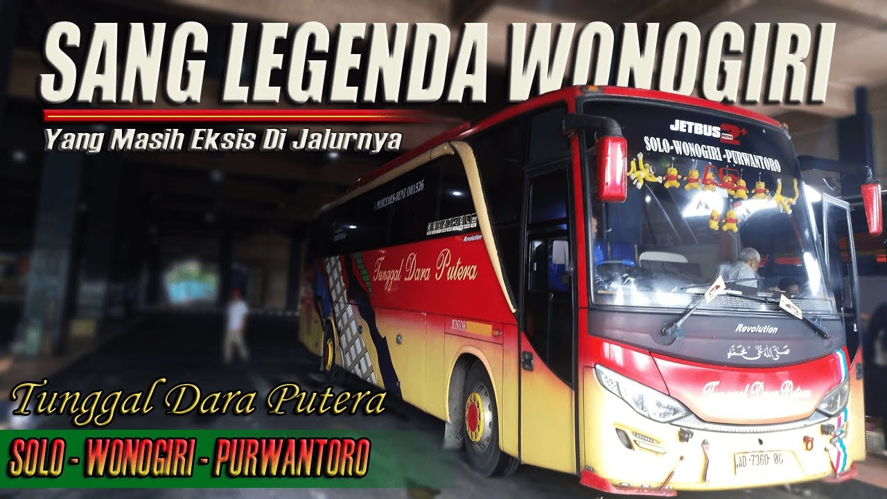 NAIK BUS BUMEL WONOGIRI‼️ Trip Report Tunggal Dara Putera, Solo - Purwantoro