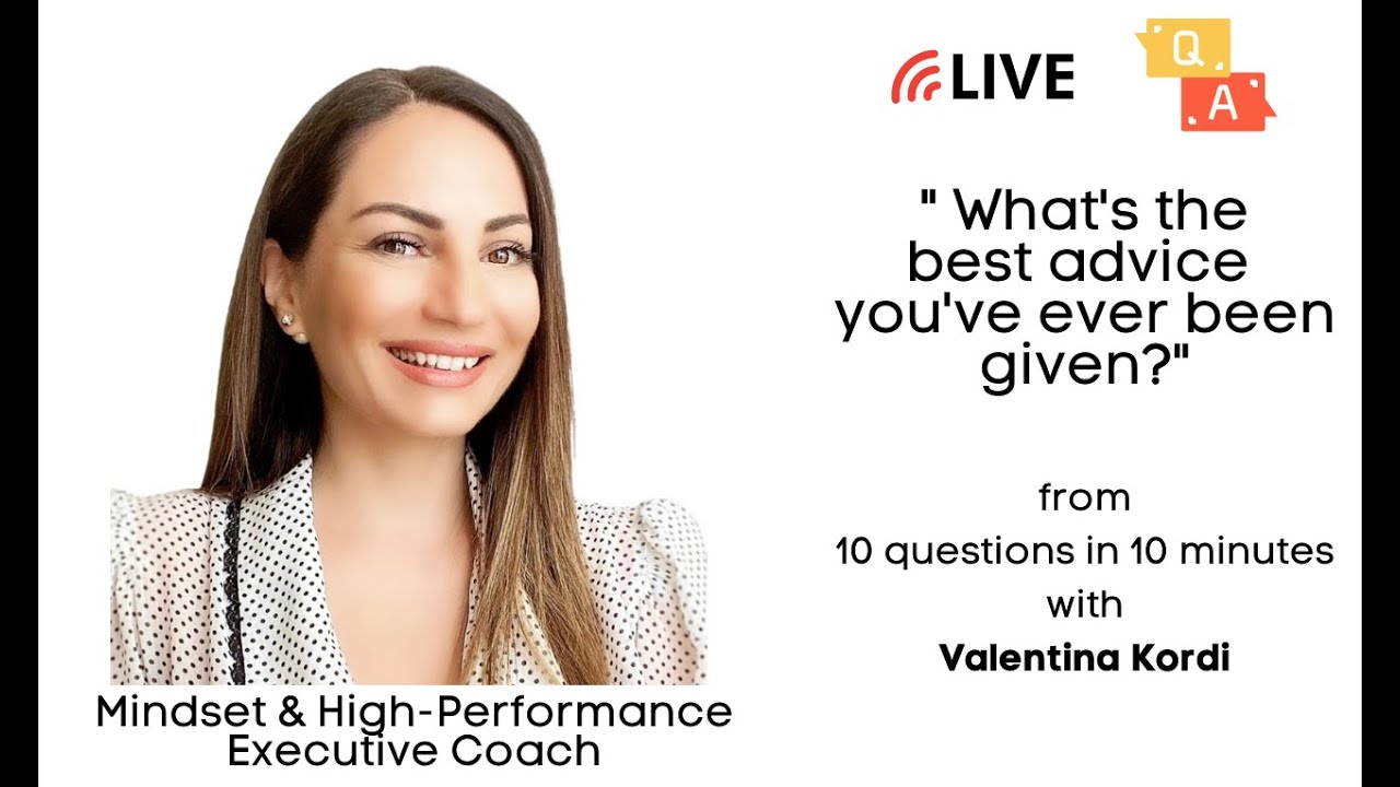 What's the best advice you've ever been given? 