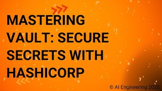 Mastering Vault Secure Secrets with HashiCorp
