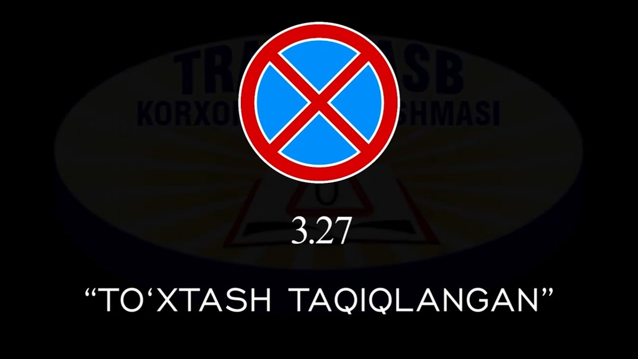 1.3 27. Знак.йул белгилари. Йўл белгилари 3.27. To`xtash. To'xtash taqiqlangan.