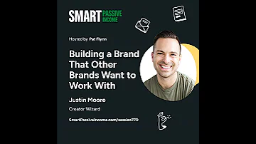 SPI 779: Building a Brand that Other Brands Want to Work With — with Justin Moore