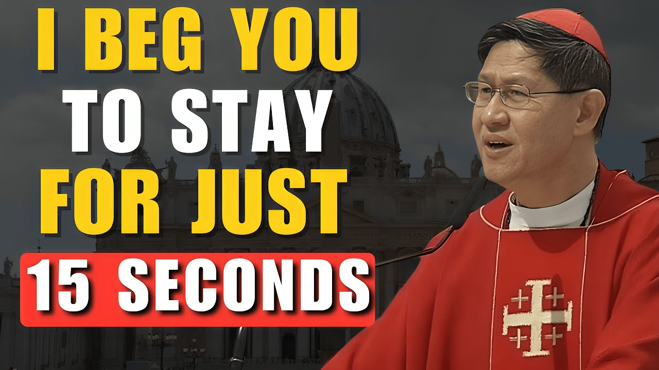 Stay With Me for 15 Seconds, Says God | A Powerful Urgent Message – Luis Antonio Tagle