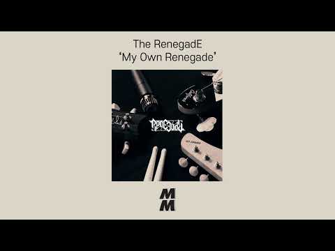 [Official Audio] The RenegadE - My Own Renegade