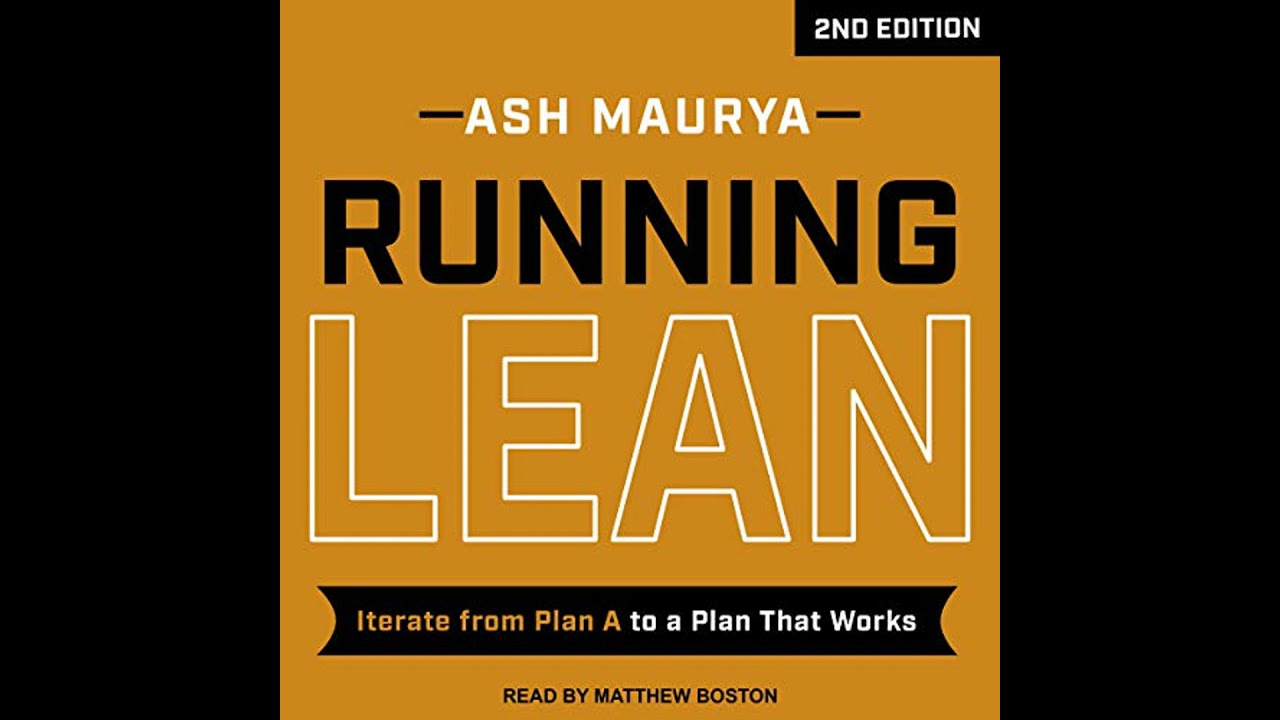 Running Lean, 2nd Edition: Iterate from Plan A to a Plan That Works by Ash Maurya | Full Audiobook