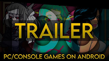 100 PC/Console games on Android [Short Trailer]
