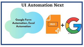 Google Form Automation, Excel Automation | UI Automation Next Activities