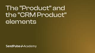 Lesson 11. The “Product” and the “CRM Product” elements