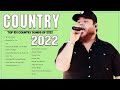 Top New Country Songs Right Now 2022 Greatest Country Singers - New Country Hits 107
