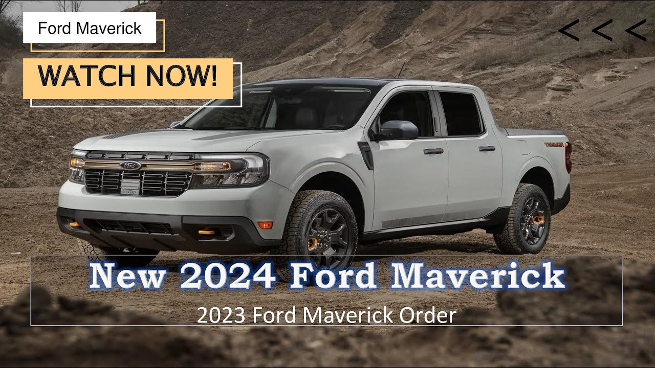 All New 2024 Ford Maverick Order YouTube