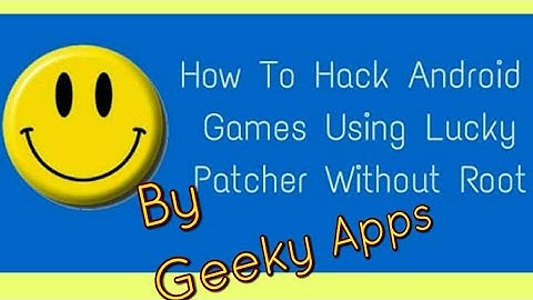 How to Hack Games(offline) Using Lucky Patcher