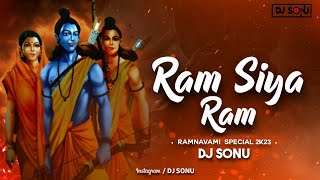 Ram Siya Ram | Bhakti Edition | Remix | Dj Sonu | Ramnavmi Special | 2023