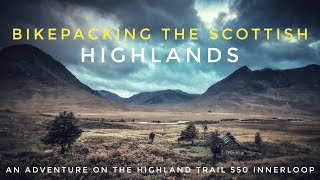 Bikepacking The Scottish Highlands - An Adventure On The Highland Trial 550 Innerloop