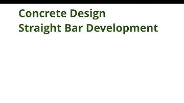 021 CE342 Concrete Design - Straight Bar Development