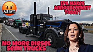 VP Harris & EPA Make An Announcement To End All Diesel Semi Trucks Sooner Than Later! 🤯