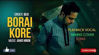 Borai Kore | Playback Mixing | Cover Song | Pressure Cooker Movie | Nazifa Tushi | Ankan