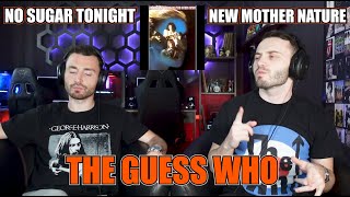 THE GUESS WHO - NO SUGAR TONIGHT/NEW MOTHER NATURE (1970) | FIRST TIME REACTION