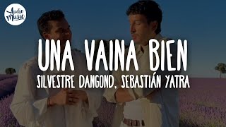 🎵 Silvestre Dangond, Sebastián Yatra - Una Vaina Bien (Letra)