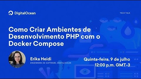 Como Criar Ambientes de Desenvolvimento PHP com o Docker Compose