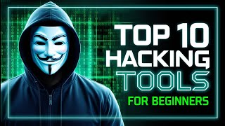 Top 10 Hacking Tools for Beginners 2024