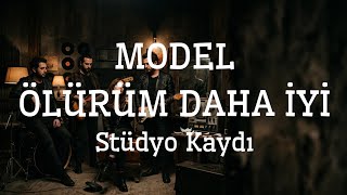 Model - Ölürüm Daha İyi (Sözleri / Lyrics)