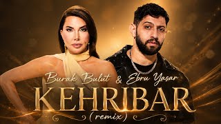 Burak Bulut & Ebru Yaşar - Kehribar (Remix)