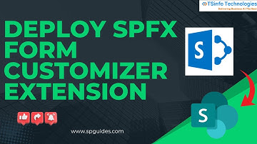 How to Deploy & Register SharePoint Framework (SPFx) Form Customizer Extension in SharePoint List