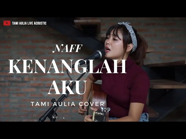 Kenanglah Aku - Naff ( Tami Aulia Cover ) class=