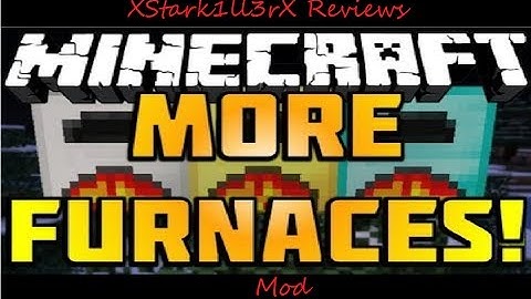 Minecraft Mod Showcase! More Furnaces for 1.7.2! By XStark1ll3rX!!