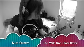 Suzi Quatro - The Wild One [Bass Cover] #music4all #444challenge