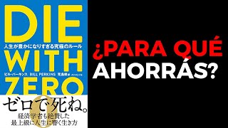 [MORIR con CERO] Bill Perkins. La forma ideal para vivir es pensando hoy cómo vamos a morir.