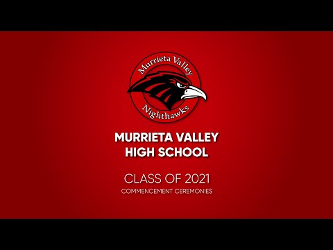 Murrieta Valley High School - Commencement Ceremonies 2021