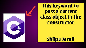 this keyword to pass a current class object in the constructor in C# Programming