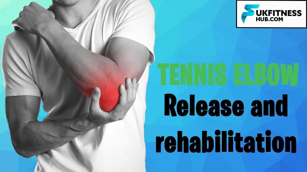 Pain Relief For Tennis Elbow The Best Stretches and Exercises For