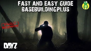 DayZ Base Building Guides | BaseBuilding Plus (BBP) Tutorial Fast and easy