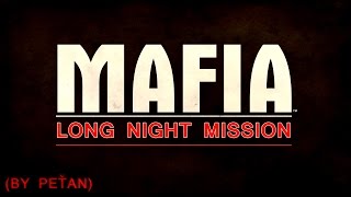 MAFIA - LONG NIGHT MISSION (by PeŤan)