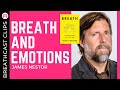 James nestor  why we release emotions during breathing exercises  take a deep breath