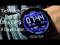 TicWatch Pro 3 Ultra GPS - 3 Days Later...