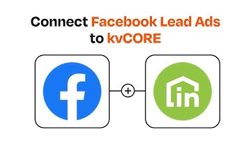 How to Connect Facebook Lead Ads to kvCORE - Easy Integration