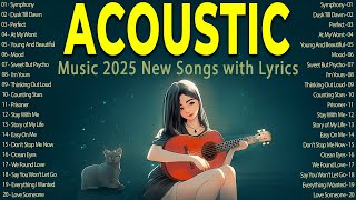 Acoustic Songs 2025 🌸 Music 2025 New Songs with Lyrics Romantic Morning Vibes