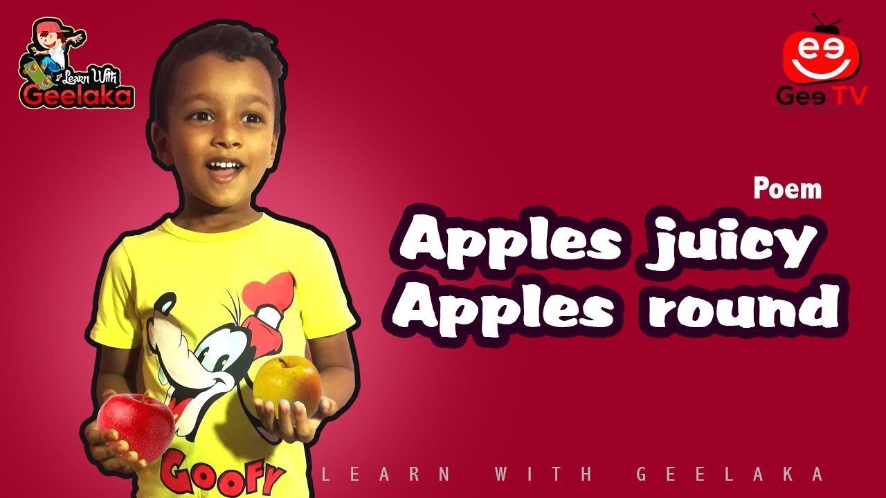 Learn With Geelaka poem - 02 - Apples juicy, Apples round poem - Gee TV -Geelaka