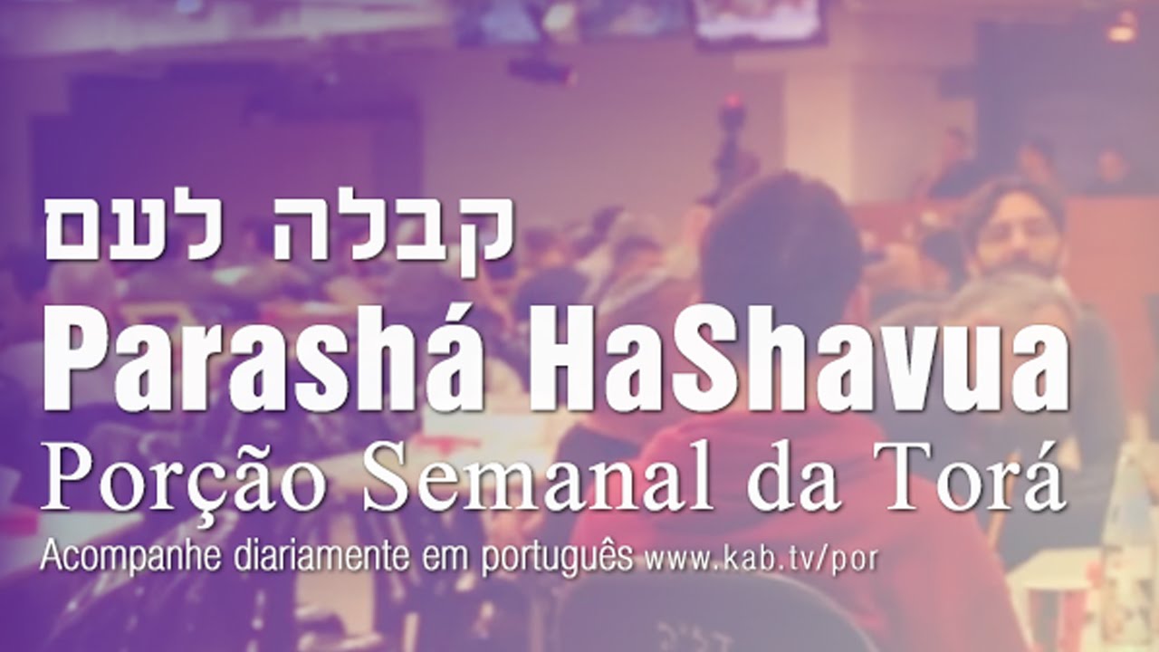 Porção Semanal da Torá - Parashá