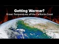 Getting Warmer? Ocean Temperatures off the California Coast