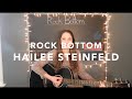 Rock Bottom- Hailee Steinfeld ft. DNCE Cover