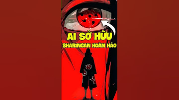 ai sở hữu sharingan hoàn hảo? #anime #naruto #shorts
