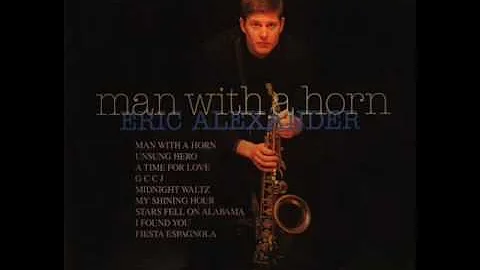 Eric Alexander  "Man with a Horn" [Full Album] 199...